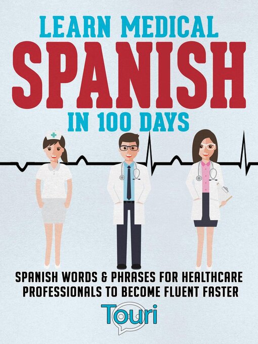 Title details for Learn Medical Spanish in 100 Days by Touri Language Learning - Wait list